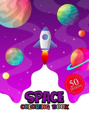 Book cover for Space Coloring Book 50 DESIGNS