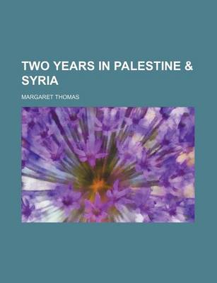 Book cover for Two Years in Palestine & Syria