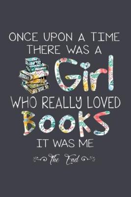 Book cover for Once upon a time there was a girl who really loved books it was me