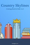 Book cover for Country Skylines Coloring Book for Kids 1 & 2