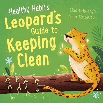 Book cover for Healthy Habits: Leopard's Guide to Keeping Clean