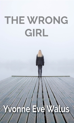 Book cover for The Wrong Girl