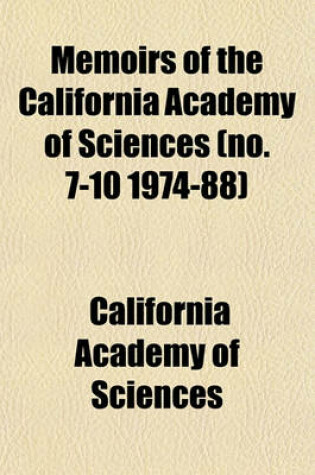 Cover of Memoirs of the California Academy of Sciences (No. 7-10 1974-88)