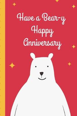 Book cover for Have A Beary Happy Anniversary