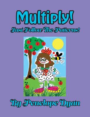 Book cover for Multiply! Just Follow The Patterns!