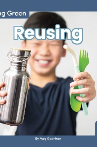 Cover of Living Green: Reusing