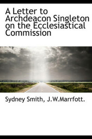 Cover of A Letter to Archdeacon Singleton on the Ecclesiastical Commission