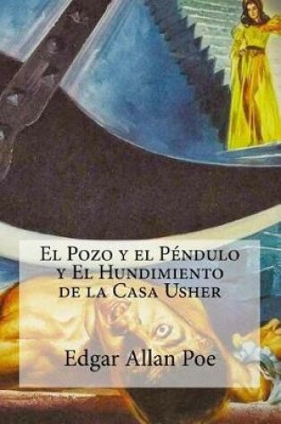 Cover of El Pozo y El Pendulo y El Hundimiento de la Casa Usher