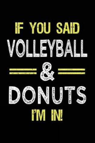 Cover of If You Said Volleyball & Donuts I'm in