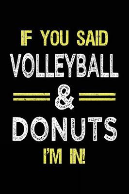 Book cover for If You Said Volleyball & Donuts I'm in