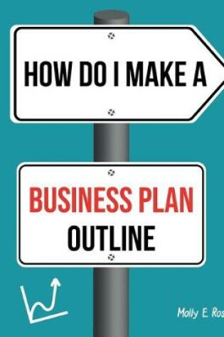 Cover of How Do I Make A Business Plan Outline