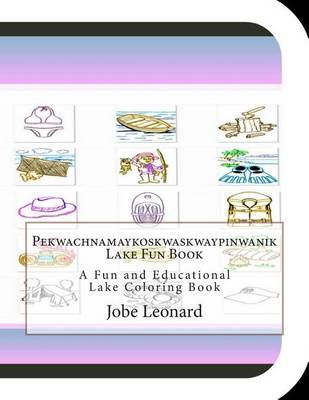 Book cover for Pekwachnamaykoskwaskwaypinwanik Lake Fun Book