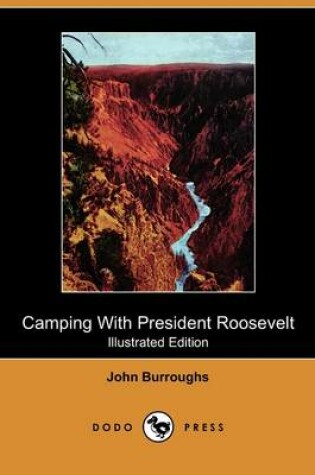 Cover of Camping with President Roosevelt (Illustrated Edition) (Dodo Press)