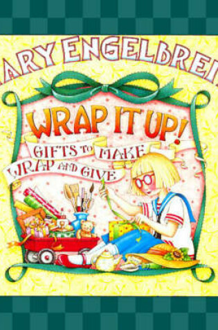 Cover of Mary Engelbreit Wrap it up: Gifts to Make, Wrap and Give