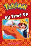 Book cover for All Fired Up (Pok�mon Classic Chapter Book #14)