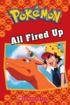 Book cover for All Fired Up (Pokémon Classic Chapter Book #14)