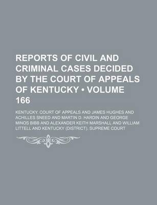 Book cover for Reports of Civil and Criminal Cases Decided by the Court of Appeals of Kentucky (Volume 166)