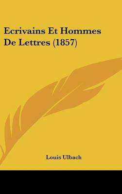 Book cover for Ecrivains Et Hommes de Lettres (1857)