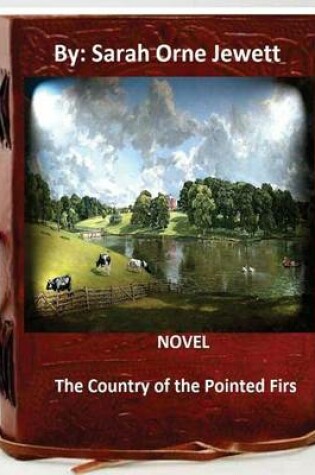 Cover of The Country of the Pointed Firs. NOVEL By