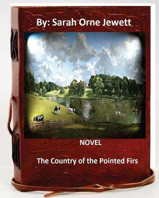 Book cover for The Country of the Pointed Firs. NOVEL By