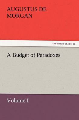 Book cover for A Budget of Paradoxes, Volume I