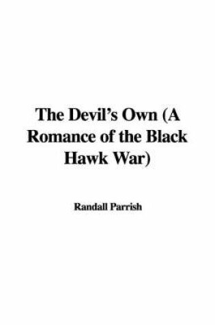 Cover of The Devil's Own (a Romance of the Black Hawk War)