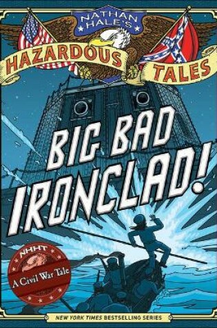 Cover of Big Bad Ironclad! a Civil War Tale