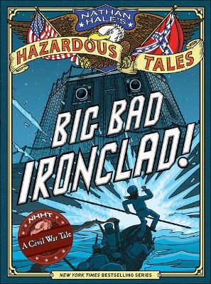 Book cover for Big Bad Ironclad! a Civil War Tale