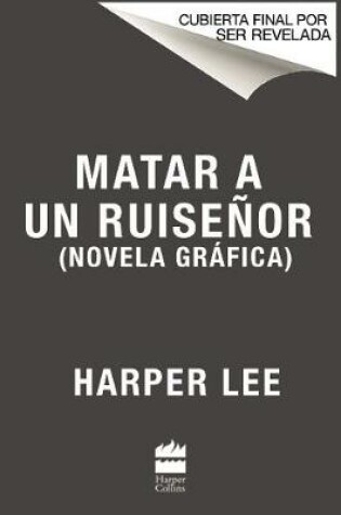 Cover of Matar a Un Ruise�or (Novela Gr�fica)