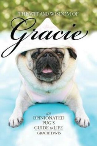 Cover of The Wit and Wisdom of Gracie