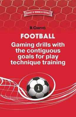 Book cover for Football. Gaming drills with the contiguous goals for play technique training.