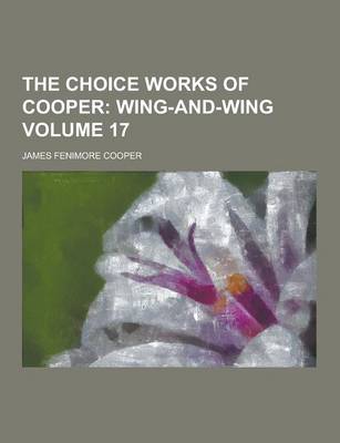 Book cover for The Choice Works of Cooper Volume 17