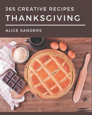 Book cover for 365 Creative Thanksgiving Recipes