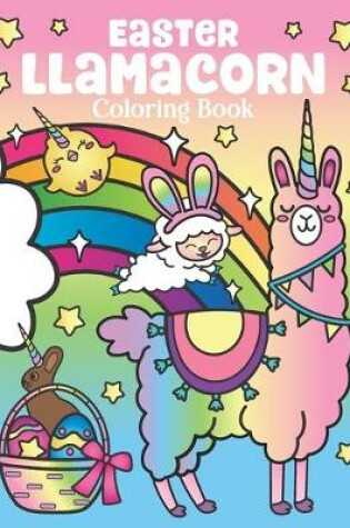 Cover of Easter Llamacorn Coloring Book