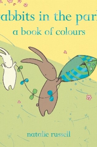 Cover of Rabbits in the Park: A Book of Colours