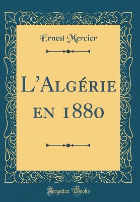 Book cover for L'Algérie En 1880 (Classic Reprint)