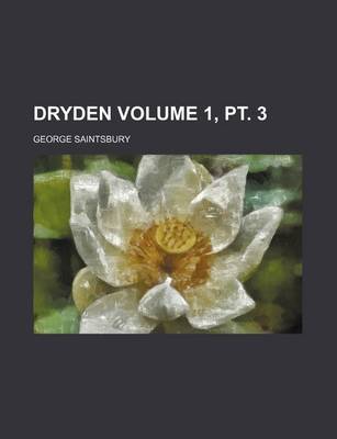 Book cover for Dryden Volume 1, PT. 3