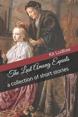 Book cover for The Last Among Equals