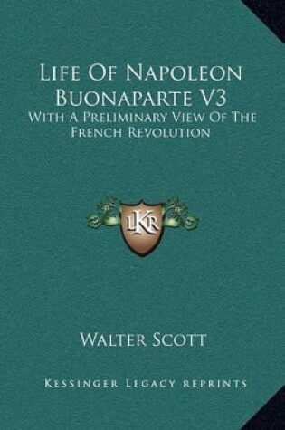 Cover of Life of Napoleon Buonaparte V3