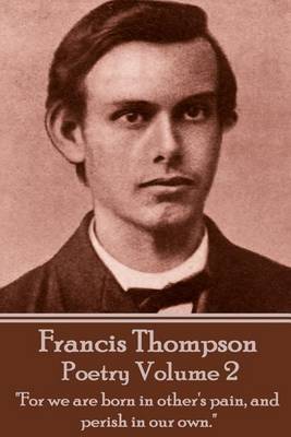 Book cover for The Poetry Of Francis Thompson - Volume 2