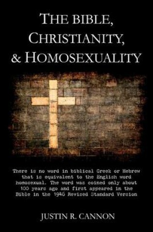 Cover of The Bible, Christianity, & Homosexuality