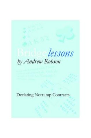 Cover of Bridge Lessons: Declaring Notrump Contracts