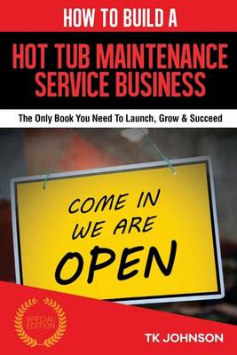 Cover of How to Build a Hot Tub Maintenance Service Business (Special Edition)