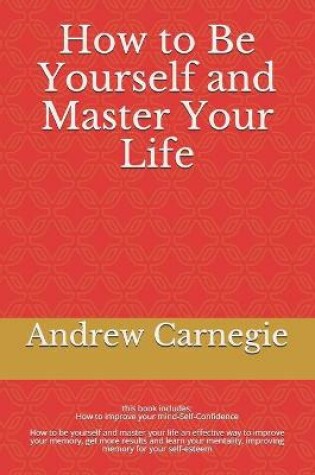 Cover of How to Be Yourself and Master Your Life
