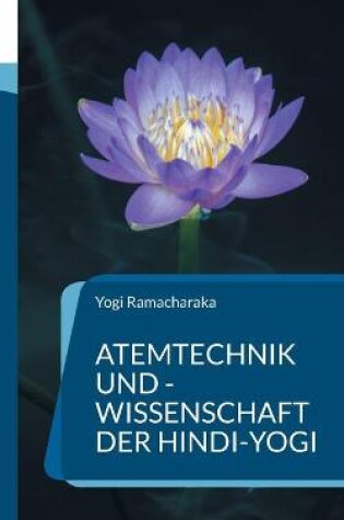 Cover of Atemtechnik und -Wissenschaft der Hindi-Yogi