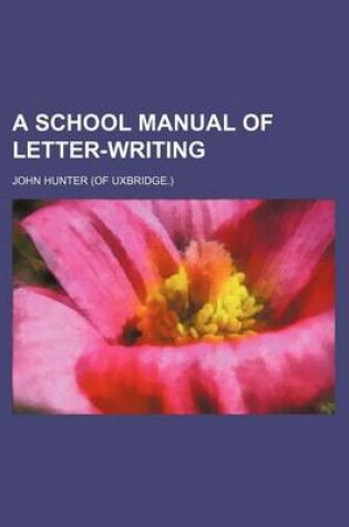 Cover of A School Manual of Letter-Writing