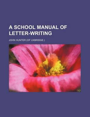 Book cover for A School Manual of Letter-Writing