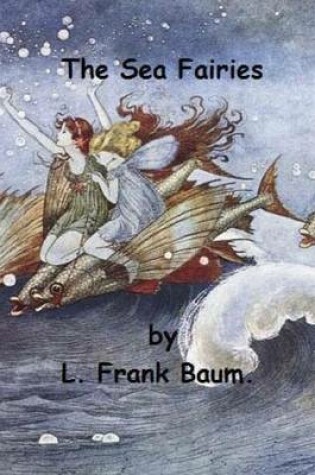 Cover of The Sea Fairies by L. Frank Baum.