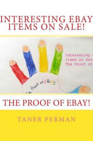 Cover of Interesting eBay items on Sale! The Proof of eBay!