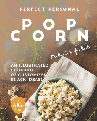 Book cover for Perfect Personal Popcorn Recipes